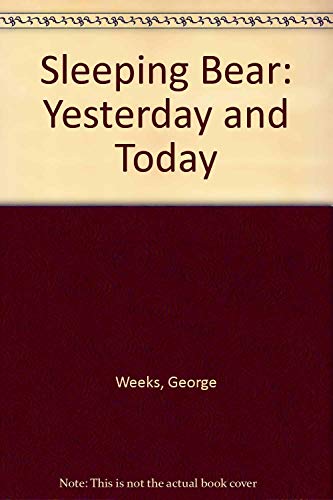 Beispielbild fr Sleeping Bear: Yesterday and Today zum Verkauf von Ergodebooks