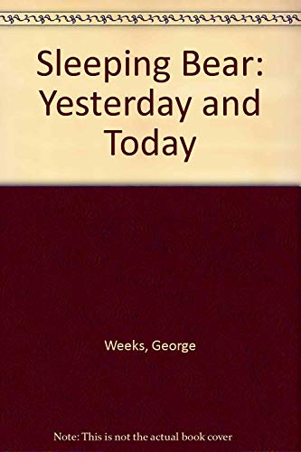 Stock image for Sleeping Bear: Yesterday and Today for sale by Harbor Books LLC