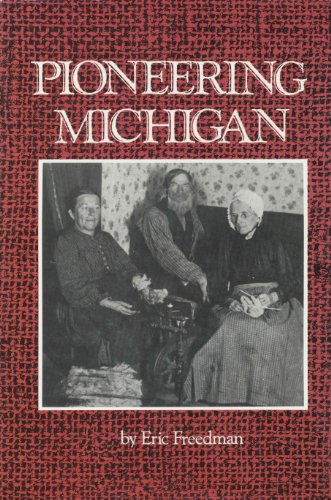 Beispielbild fr Pioneering Michigan zum Verkauf von Lowry's Books