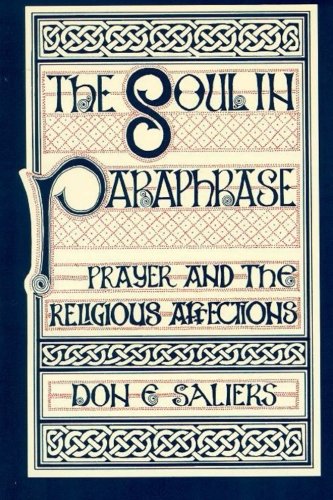 The Soul in Paraphrase: Prayer and the Religious Affections (9781878009081) by Saliers, Don E