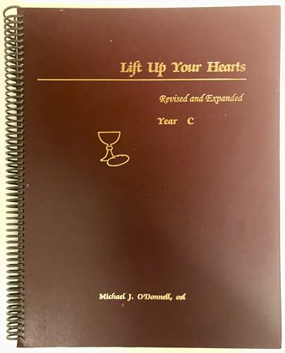 Imagen de archivo de Lift up Your Hearts - Year C Revised and Expanded: Eucharistic Prayers Based on the Revised Ccommon Lectionary a la venta por ThriftBooks-Dallas