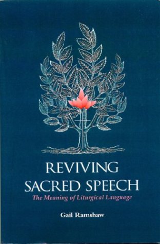 Imagen de archivo de Reviving Sacred Speech: The Meaning of Liturgical Language : Second Thoughts on Christ in Sacred Speech a la venta por More Than Words