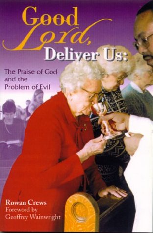 Beispielbild fr Good Lord, Deliver Us: The Praise of God and the Problem of Evil zum Verkauf von Mount Angel Abbey Library