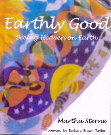 9781878009470: Earthly Good: Seeing Heaven on Earth