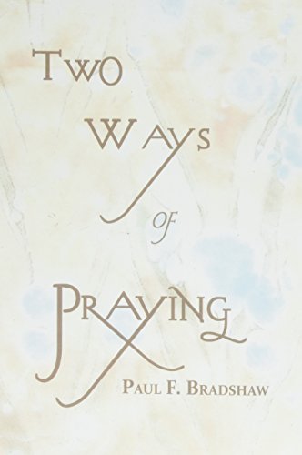 Two Ways of Praying (9781878009593) by Paul F. Bradshaw