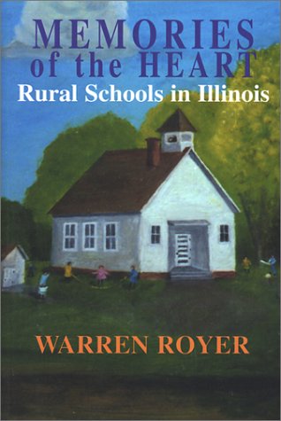 Stock image for Memories of the Heart: Rural Schools of Illinois for sale by SecondSale