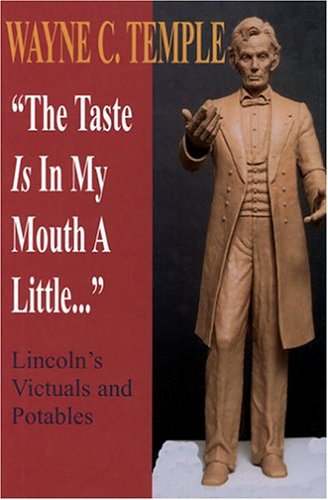 Beispielbild fr The Taste Is in My Mouth a Little. Lincoln's Victuals and Potables zum Verkauf von HPB-Emerald