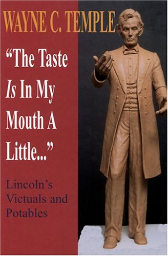 9781878044419: The Taste Is in My Mouth a Little...: Lincoln's Victuals And Potables
