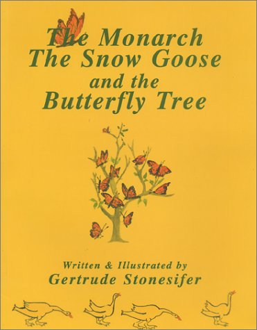 Stock image for The Monarch, the Snow Goose and the Butterfly Tree for sale by Pensees Bookshop