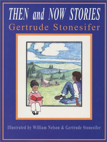 9781878044860: Then and Now Stories: Gertrude Stonesifer