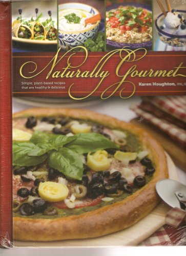 9781878046062: Naturally Gourmet: Simple Plant-based Recipes that are Healthy & Delicious