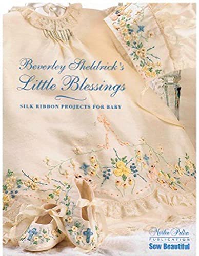 9781878048592: Beverley Sheldrick's Little Blessing Silk Ribbon Projects for Baby