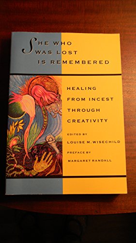 9781878067098: She Who Was Lost Is Remembered: Healing from Incest Through Creativity (New Leaf Series)