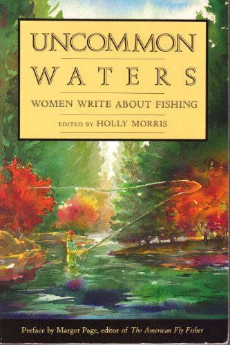 Stock image for Uncommon Waters: Women Write About Fishing for sale by Persephone's Books