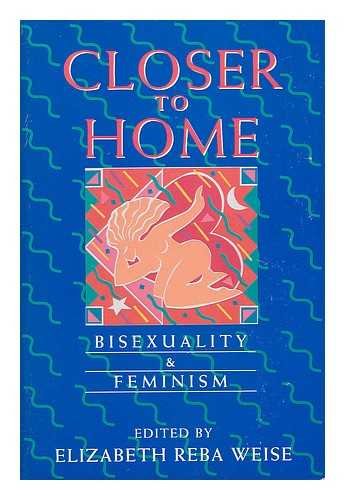 9781878067173: Closer to Home: Bisexuality and Feminism (Women's Studies/Gay Studies)