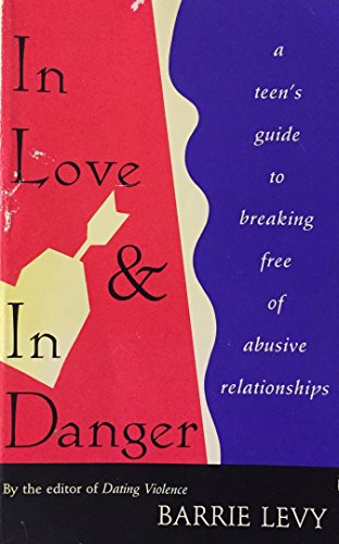 Beispielbild fr In Love and in Danger : A Teen's Guide to Breaking Free of Abusive Relationships zum Verkauf von Better World Books
