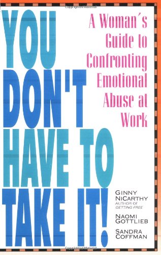 Beispielbild fr You Don't Have to Take It! : A Woman's Guide to Confronting Emotional Abuse at Work zum Verkauf von Better World Books