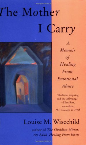 9781878067388: The Mother I Carry: Memoir of Healing from Emotional Abuse