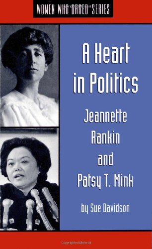 Stock image for A Heart in Politics : Jeannette Rankin and Patsy T. Mink for sale by Better World Books