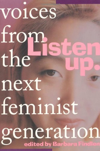 Beispielbild fr Listen Up: Voices from the Next Feminist Generation zum Verkauf von Priceless Books