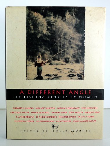 Stock image for A Different Angle: Fly Fishing Stories by Women (Adventura Books) for sale by Front Cover Books