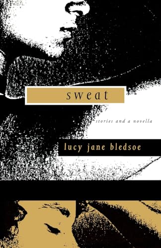 Stock image for Sweat : Stories and a Novella for sale by Better World Books: West
