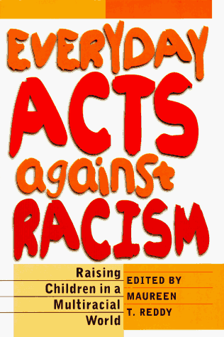 Stock image for Everyday Acts Against Racism : Raising Children in a Multiracial World for sale by Better World Books