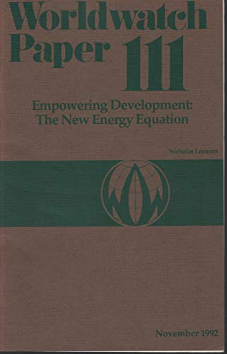 Empowering Development: The New Energy Equation : November 1992 (Worldwatch Paper 111) (9781878071125) by Lenssen, Nicholas