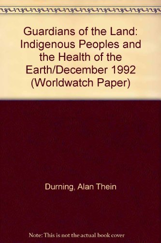 Imagen de archivo de Guardians of the Land: Indigenous Peoples and the Health of the Earth/December 1992 (Worldwatch Paper) a la venta por Library House Internet Sales