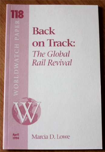 Stock image for Back on Track : The Global Rail Revival for sale by Better World Books