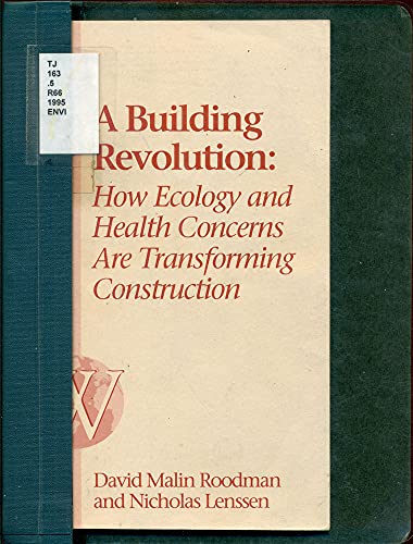 Stock image for A Building Revolution: How Ecology and Health Concerns Are Transforming Construction (Worldwatch Paper ; 124) for sale by SecondSale