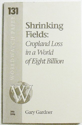 Beispielbild fr Shrinking Fields : Cropland Loss in a World of Eight Billion zum Verkauf von Better World Books