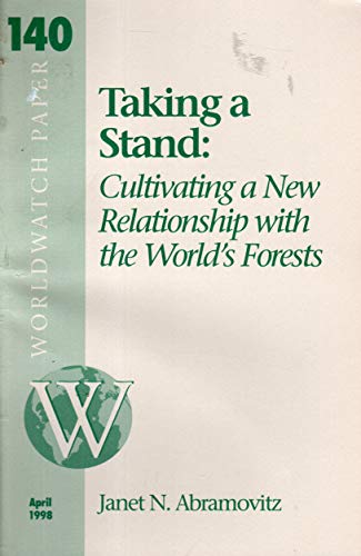 Stock image for Taking a Stand No. 140 : Cultivating a New Relationship with the World's Forests for sale by Better World Books