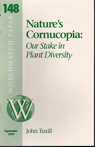Stock image for Nature's Cornucopia: Our Stake in Plant Diversity (Worldwatch Paper 148) for sale by Persephone's Books