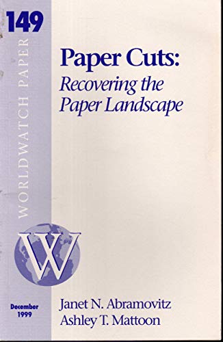 Stock image for Paper Cuts: Recovering the Paper Landscape (Worldwatch paper) for sale by POQUETTE'S BOOKS