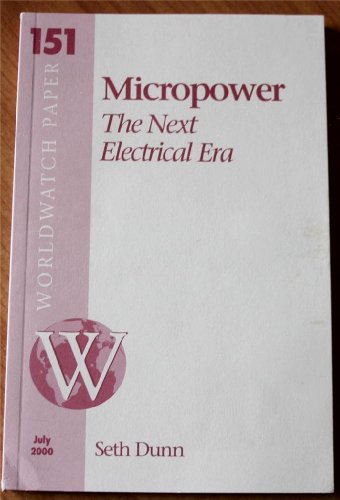 Stock image for Micropower: The Next Electrical Era 2000 (Worldwatch Paper, 151) for sale by Vashon Island Books