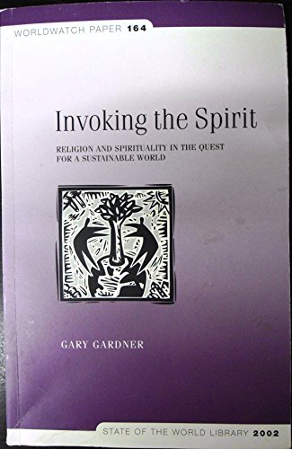 Stock image for Invoking the Spirit: Religion and Spirituality in the Quest for a Sustainable World for sale by Pomfret Street Books