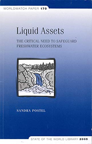 Imagen de archivo de Liquid Assets : The Critical Need to Safeguard Freshwater Ecosystems a la venta por Better World Books