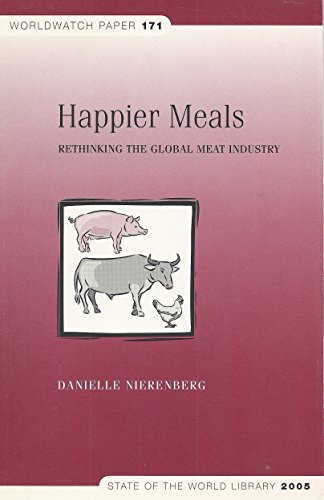 Stock image for Happier Meals: Rethinking the Global Meat Industry.