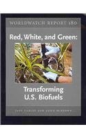 9781878071903: Red, White, and Green: Transforming U.S. Biofuels (Worldwatch Report)