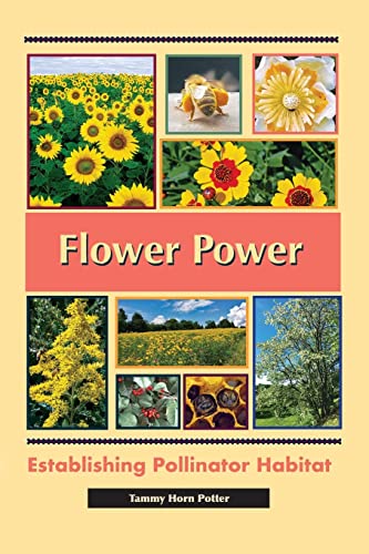 Beispielbild fr Flower Power: Establishing Pollinator Habitat zum Verkauf von ThriftBooks-Dallas