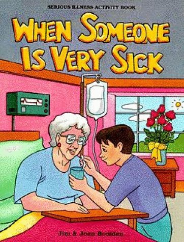 9781878076434: When Someone Is Very Sick: Serious Illness Activity Book