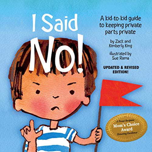 I Said No! A Kid-to-kid Guide to Keeping Private Parts Private (9781878076496) by Kimberly King; Zach King; Sue Rama