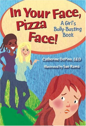 Stock image for In Your Face, Pizza Face (A Girl's Bully-Busting Book) for sale by Wonder Book