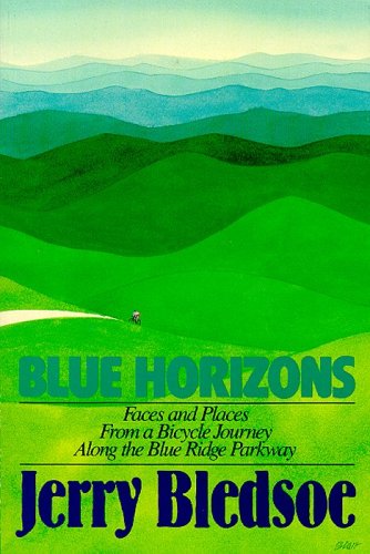 Stock image for Blue Horizons: Faces and Places from a Bicycle Journey Along the Blue Ridge Parkway for sale by Wonder Book