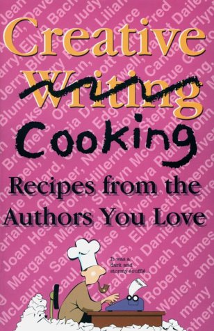 Stock image for Creative Writing Cooking: Recipes from the Authors You Love Writers Group of the Triad for sale by Reader's Corner, Inc.