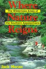 Stock image for Where Nature Reigns: The Wilderness Areas of the Southern Appalachians for sale by BookHolders