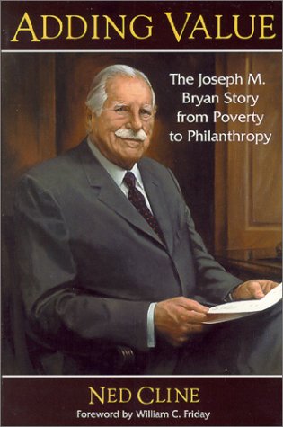 Stock image for Adding Value: The Joseph M. Bryan Story from Poverty to Philanthropy for sale by Books of the Smoky Mountains