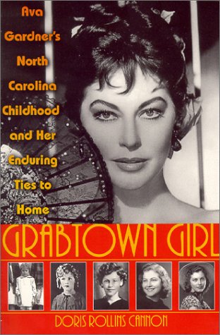 Beispielbild fr Grabtown Girl: Ava Gardner's North Carolina Childhood and Her Enduring Ties to Home zum Verkauf von Books Unplugged