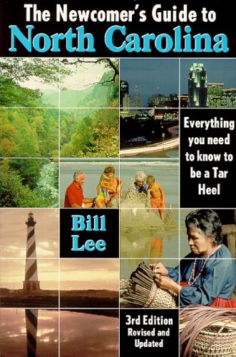 The Newcomer's Guide to North Carolina: Everything You Need to Know to Be a Tar Heel (9781878086914) by Lee, Bill